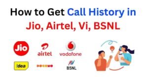How to Get Call History in Jio, Airtel, Vi, BSNL