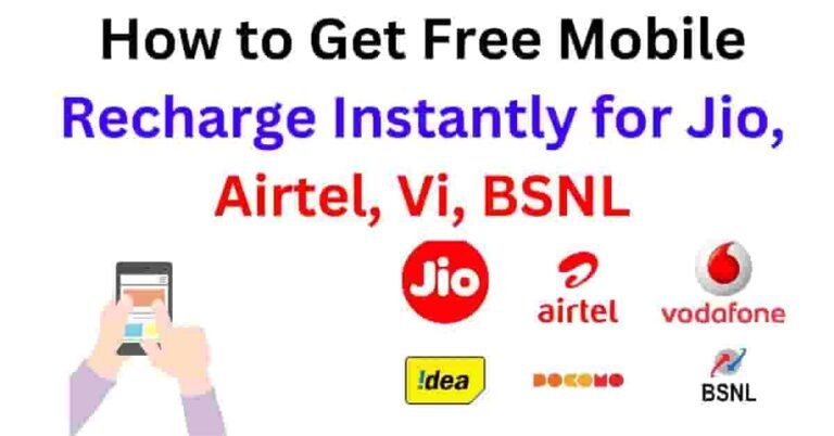 How to Get Free Mobile Recharge Instantly for Jio, Airtel, Vi, BSNL