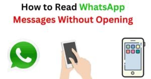 How to Read WhatsApp Messages Without Opening